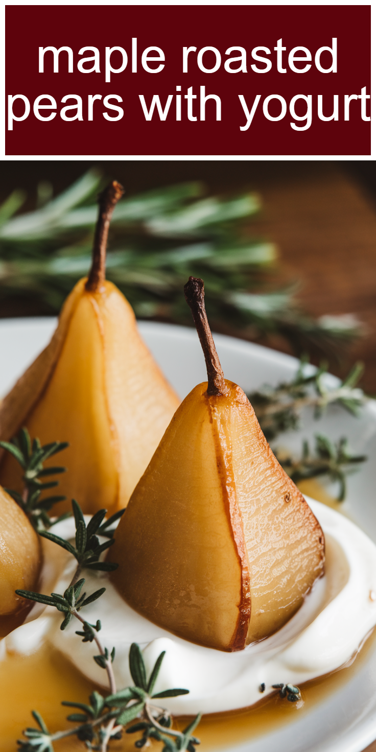 Maple Roasted Pears with Yogurt Pinterest Pin