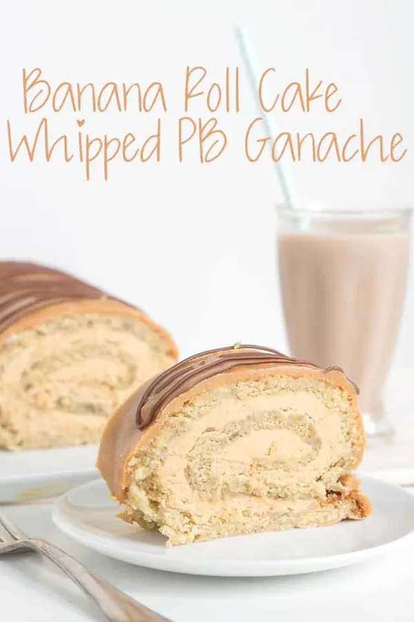 Banana Roll Cake with Whipped Peanut Butter Ganache